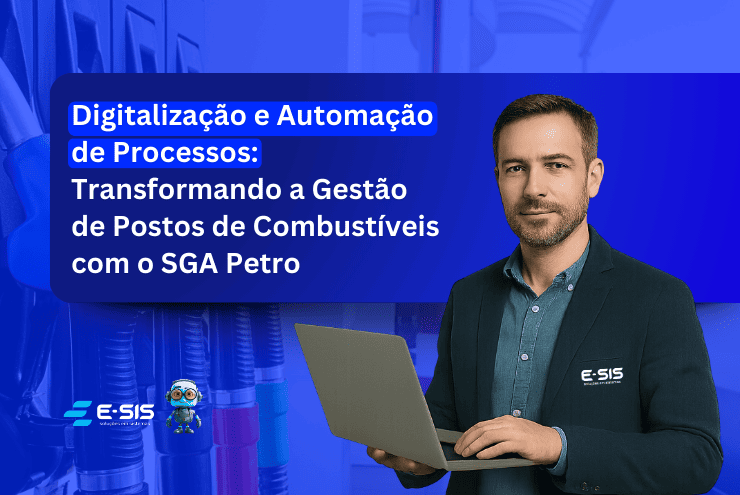 04-01-Digitalizacao-e-Automacao-de-Processos_-Transformando-a-Gestao-de-Postos-de-Combustiveis-com-o-SGA-Petro